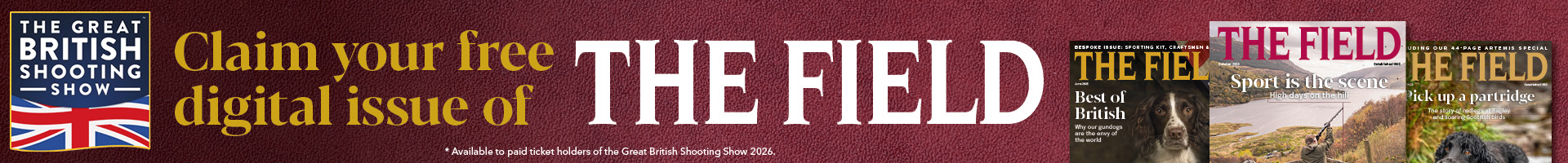 Claim your free issue of The Field magazine when you book a ticket to the British Shooting Show 2026